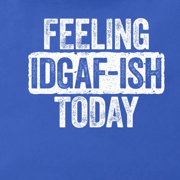 Feeling Idgafgiftish Today Gift Funny Sarcastic Great Gift Zip Tote Bag