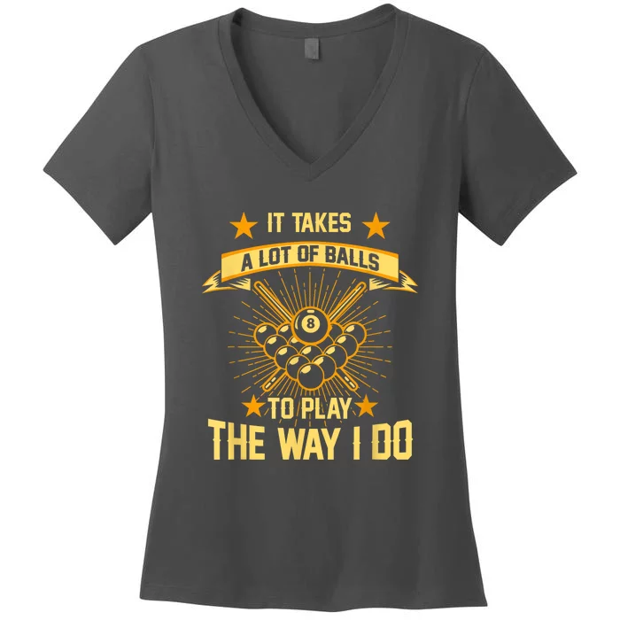 Funny It Takes A Lot Of Balls Pool Player Billard 8ball Gift Women's V-Neck T-Shirt