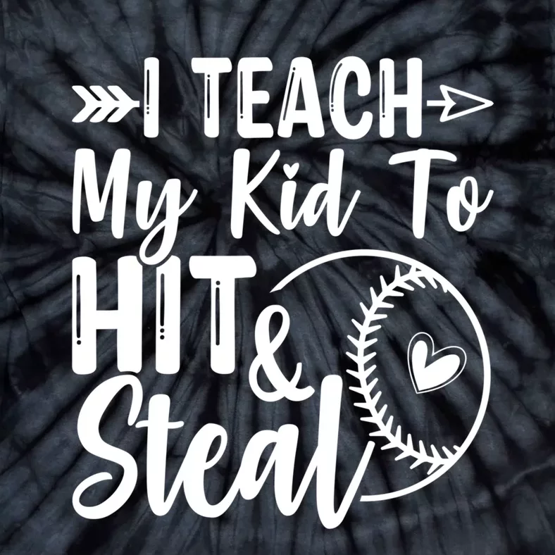 Funny I Teach My To Hit And Steal Fun Baseball Dad Mom Tie-Dye T-Shirt