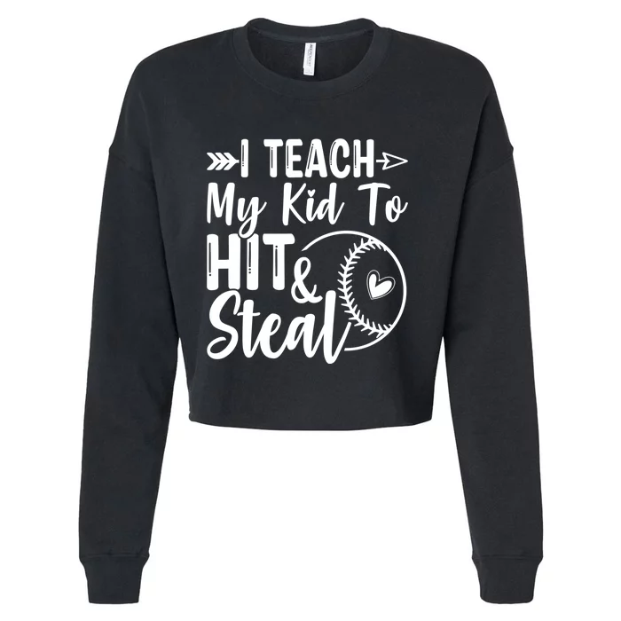 Funny I Teach My To Hit And Steal Fun Baseball Dad Mom Cropped Pullover Crew