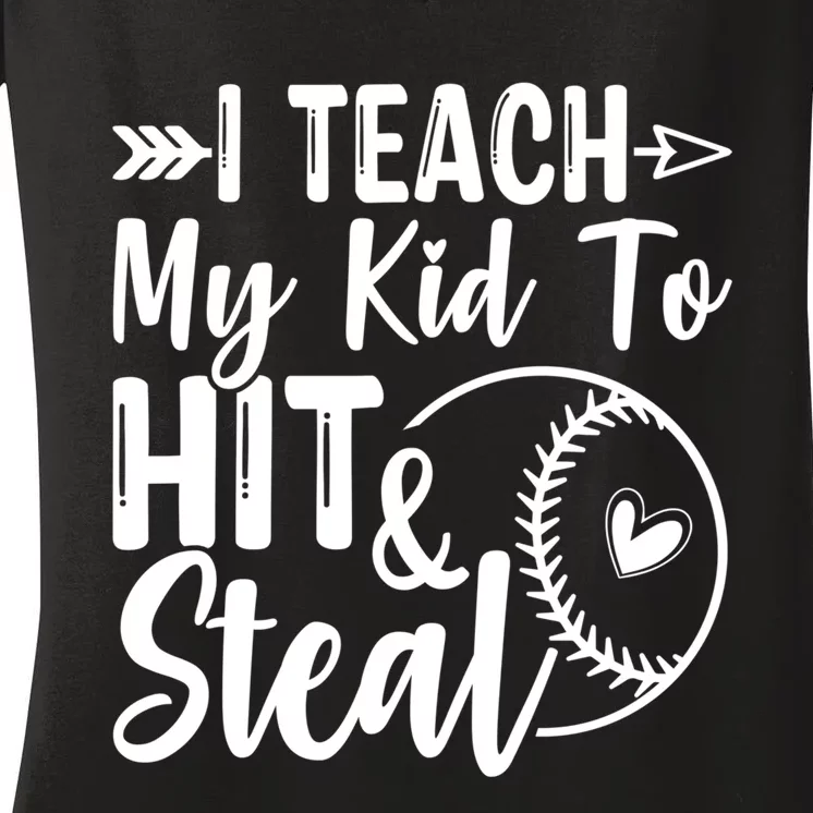 Funny I Teach My To Hit And Steal Fun Baseball Dad Mom Women's V-Neck T-Shirt