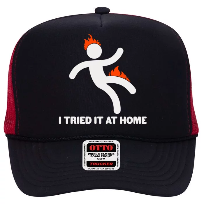 Funny I Tried It At Home High Crown Mesh Trucker Hat