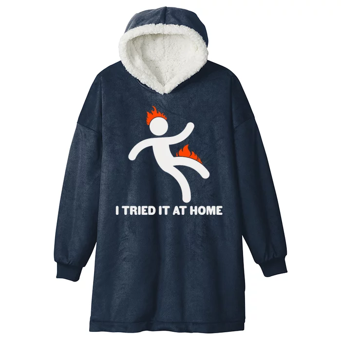 Funny I Tried It At Home Hooded Wearable Blanket