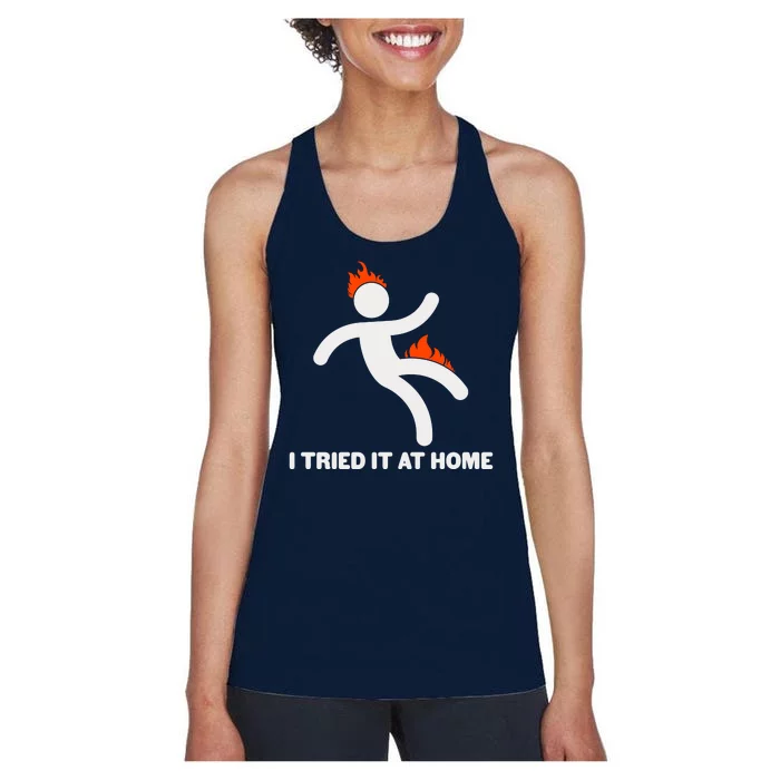 Funny I Tried It At Home Women's Racerback Tank