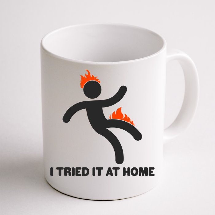 Funny I Tried It At Home Front & Back Coffee Mug