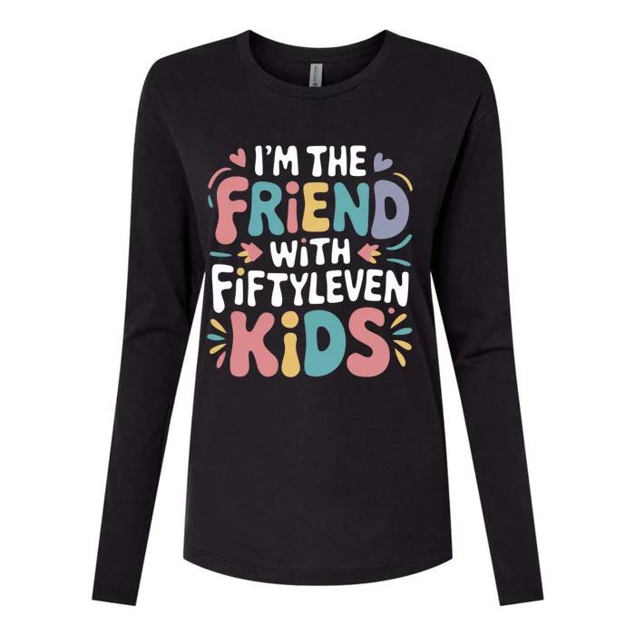 Funny IM The Friend With Fiftyleven Womens Cotton Relaxed Long Sleeve T-Shirt