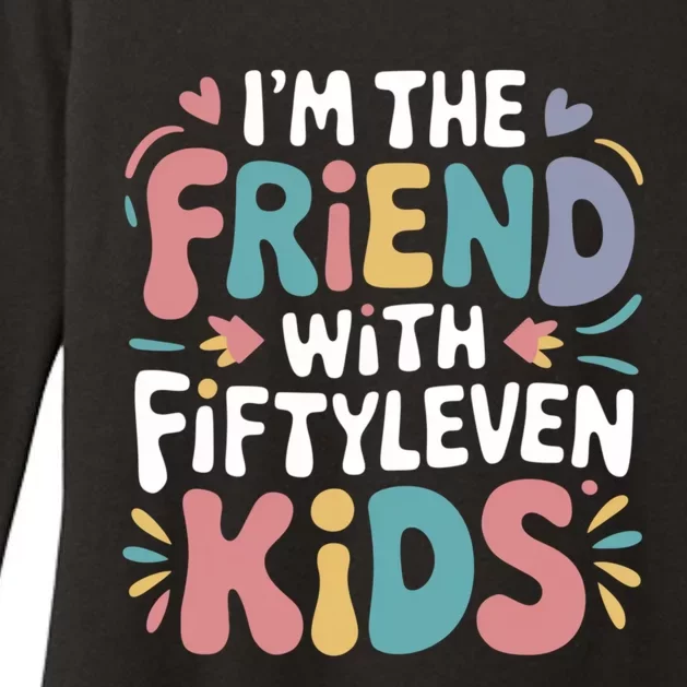 Funny IM The Friend With Fiftyleven Womens CVC Long Sleeve Shirt