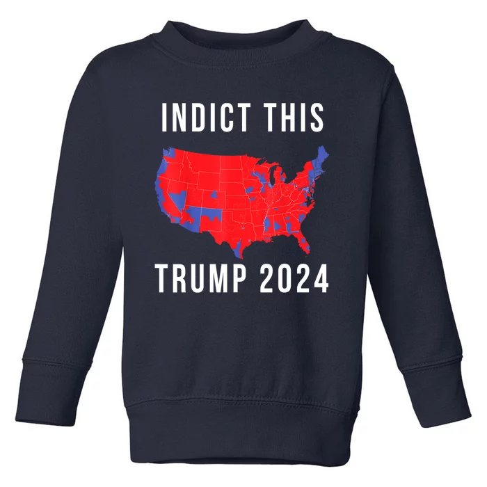 Funny Indict This Trump 2024 Gift Toddler Sweatshirt