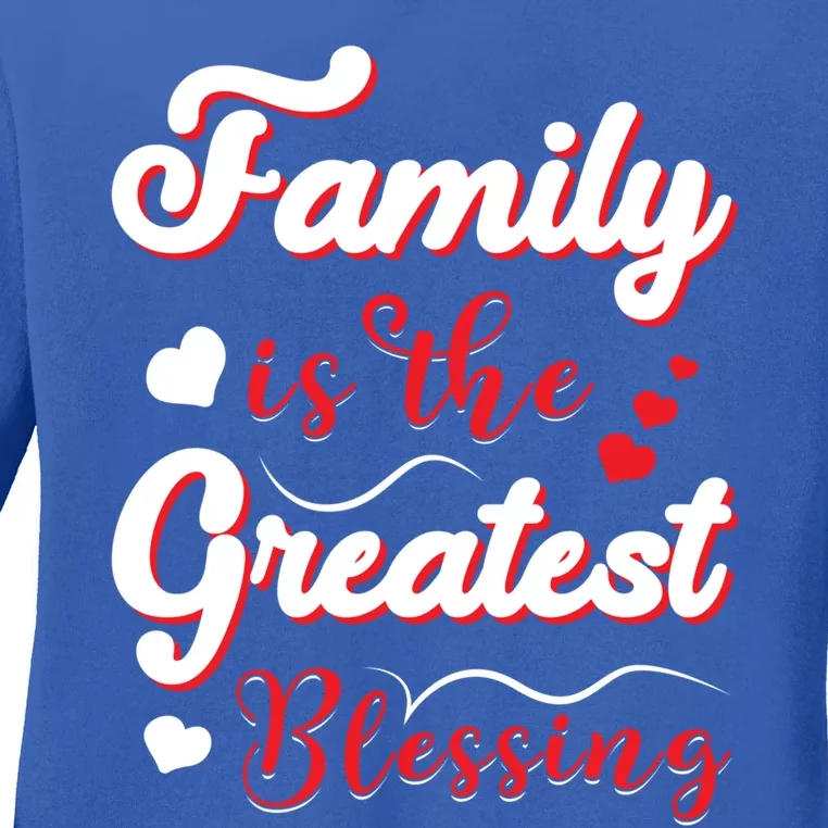 Family Is The Greatest Blessing Meaningful Gift Ladies Long Sleeve Shirt