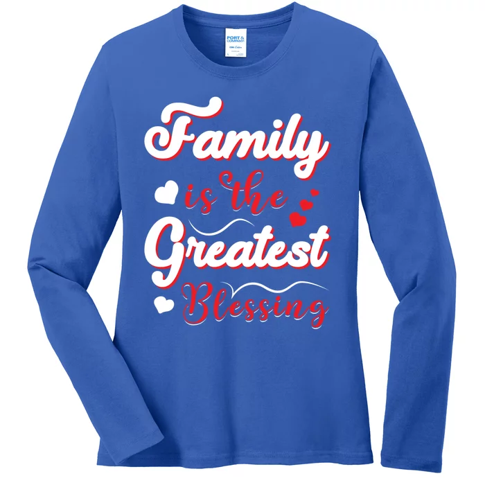 Family Is The Greatest Blessing Meaningful Gift Ladies Long Sleeve Shirt