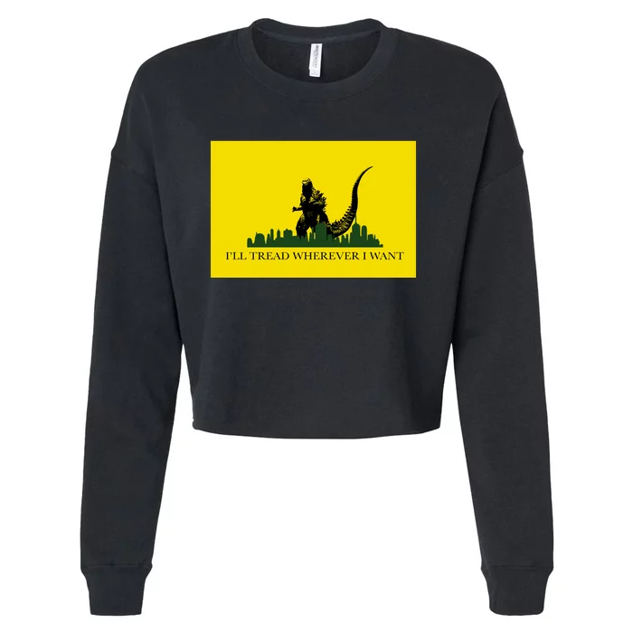 Funny Ill Tread Wherever I Want Meme Cropped Pullover Crew