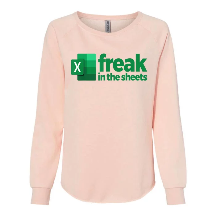 Freak In The Excel Sheets Funny Gift Womens California Wash Sweatshirt