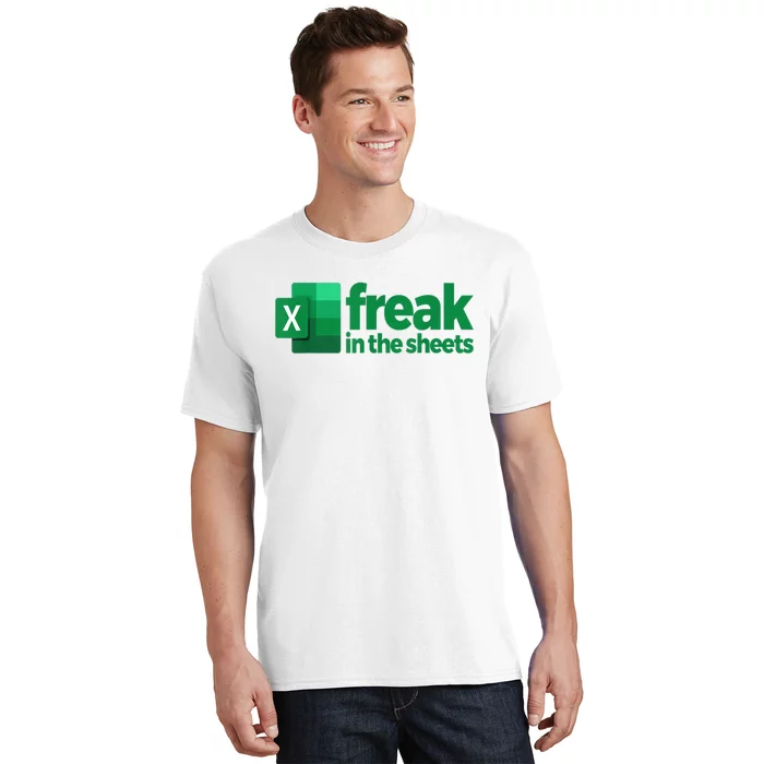 Freak In The Excel Sheets Funny Gift T-Shirt