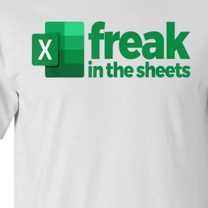 Freak In The Excel Sheets Funny Gift Tall T-Shirt