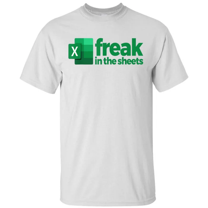 Freak In The Excel Sheets Funny Gift Tall T-Shirt