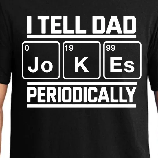 Funny I Tell Dad Jokes Periodically Gift Pajama Set