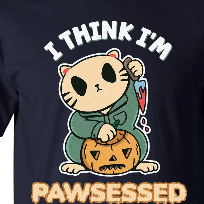 Funny I Think Im Pawsessed Possessed Fur Parent Halloween Tall T-Shirt