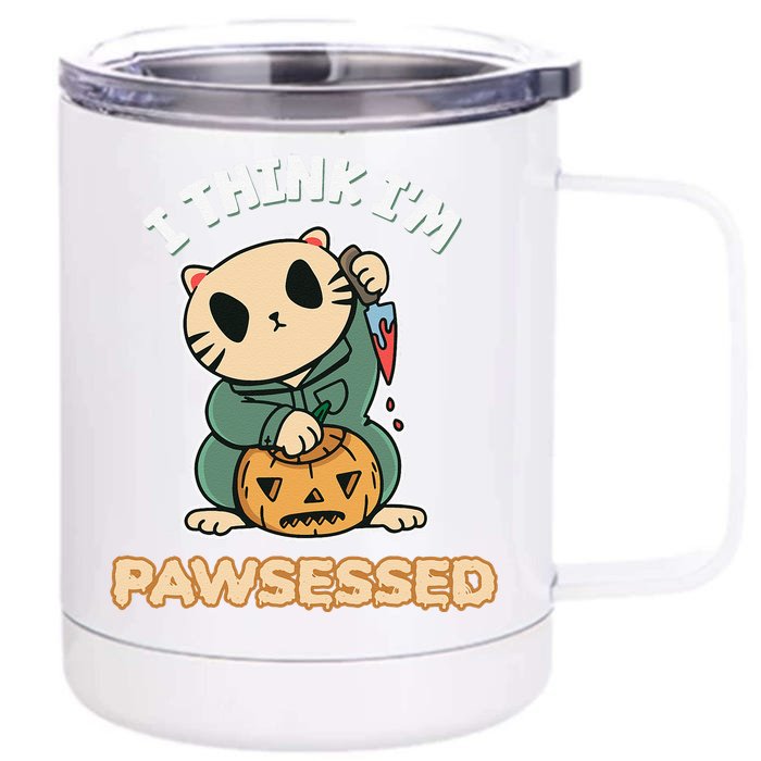 Funny I Think Im Pawsessed Possessed Fur Parent Halloween Front & Back 12oz Stainless Steel Tumbler Cup