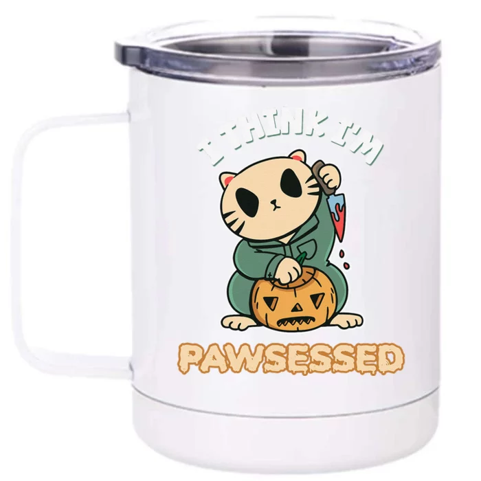 Funny I Think Im Pawsessed Possessed Fur Parent Halloween Front & Back 12oz Stainless Steel Tumbler Cup