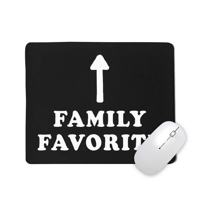 Favorite In The Family Mom Dad Brother Sister Sibling Mousepad