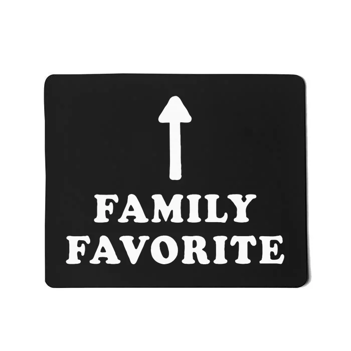 Favorite In The Family Mom Dad Brother Sister Sibling Mousepad