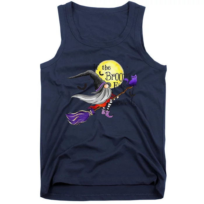 Funny If The Broom Fits Ride It Halloween Gnomies Spooky Tank Top