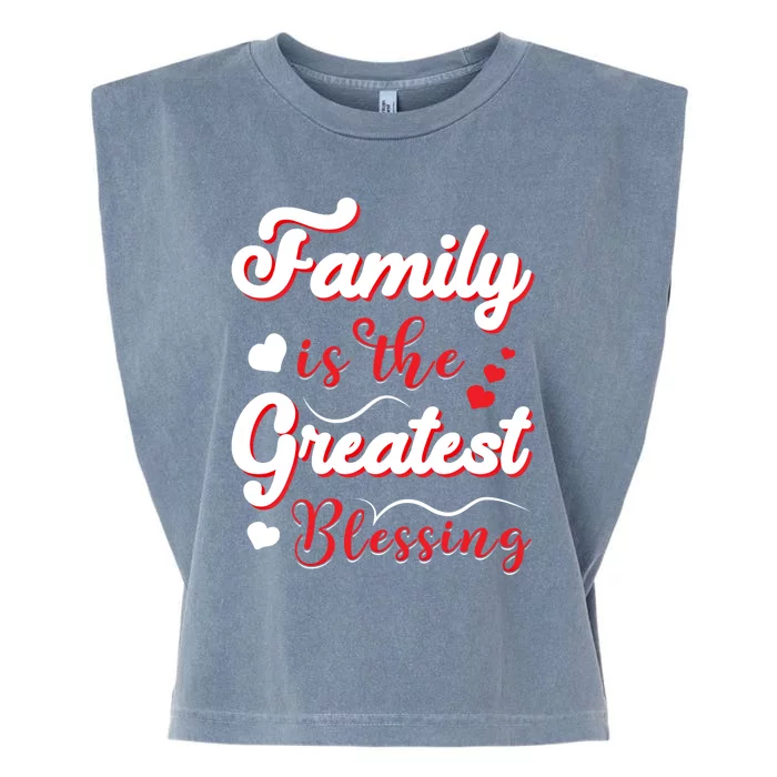 Family Is The Greatest Blessing Great Gift Garment-Dyed Women's Muscle Tee