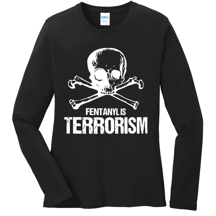 Fentanyl Is Terrorism Skull And Bones We Fight Monsters Ladies Long Sleeve Shirt