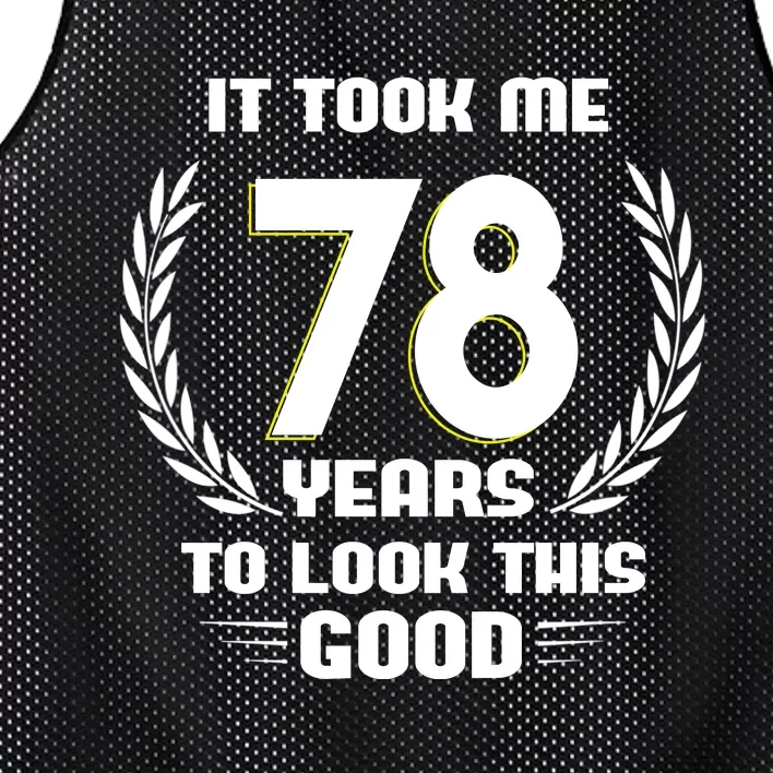 Funny It Took Me 78 Years To Look This Good Happy 78th Birthday Mesh Reversible Basketball Jersey Tank