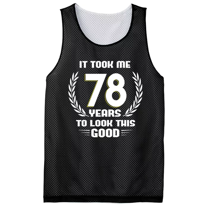 Funny It Took Me 78 Years To Look This Good Happy 78th Birthday Mesh Reversible Basketball Jersey Tank