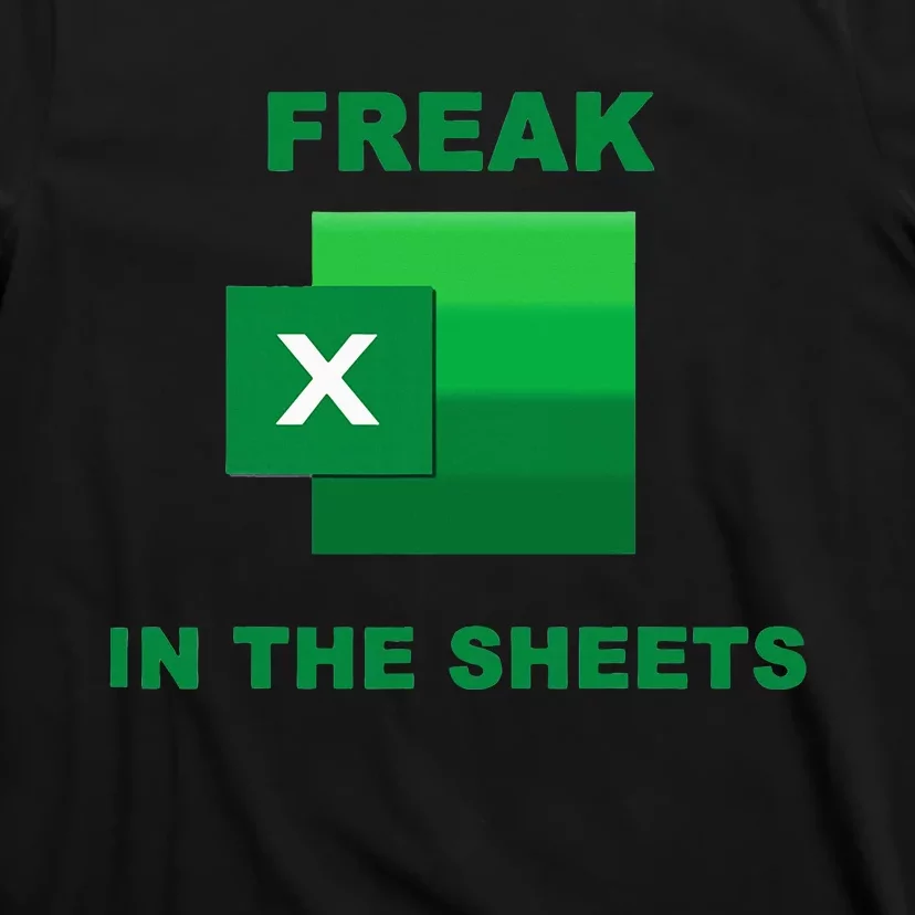 Freak In The Excel Sheets T-Shirt