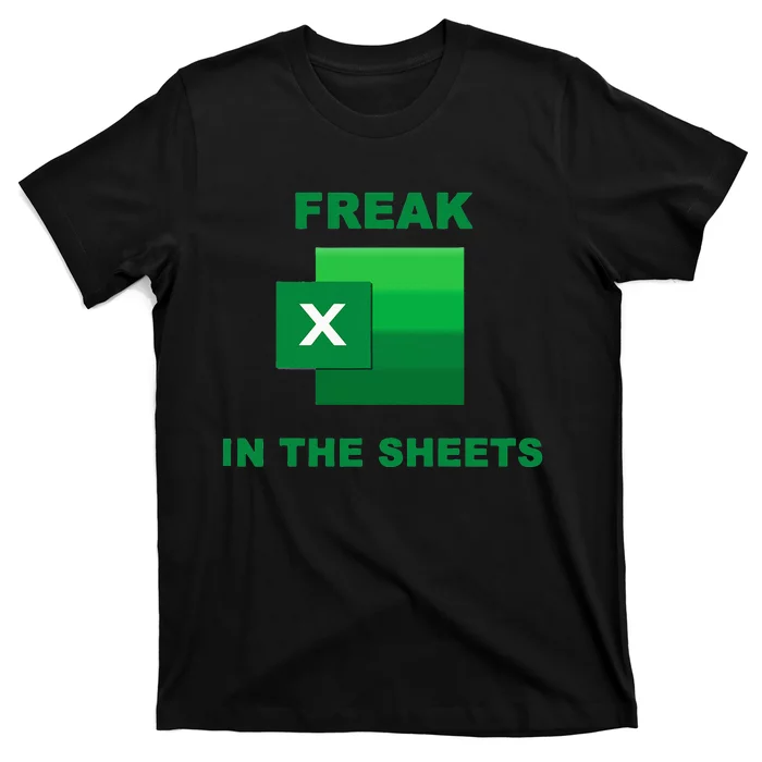 Freak In The Excel Sheets T-Shirt