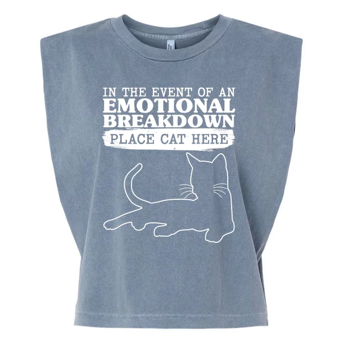 Funny In The Event Of An Emotional Breakdown Place Cat Here Garment-Dyed Women's Muscle Tee