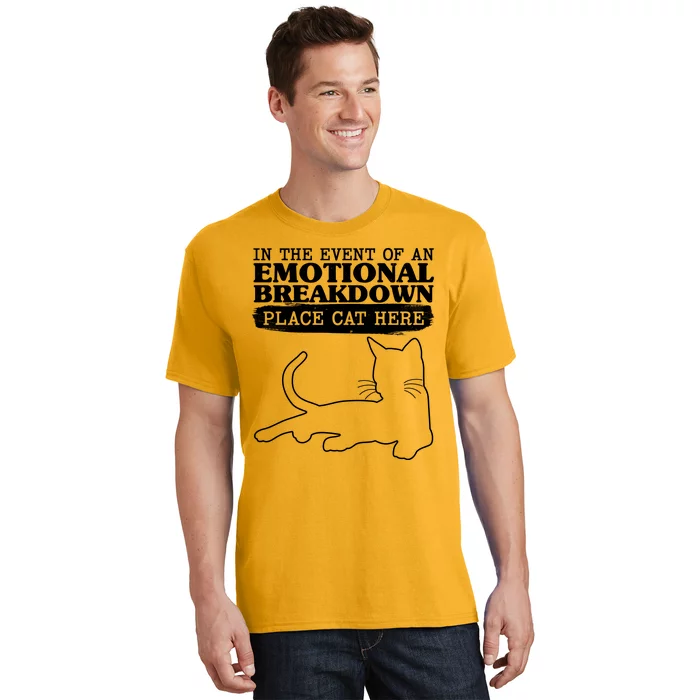 Funny In The Event Of An Emotional Breakdown Place Cat Here T-Shirt