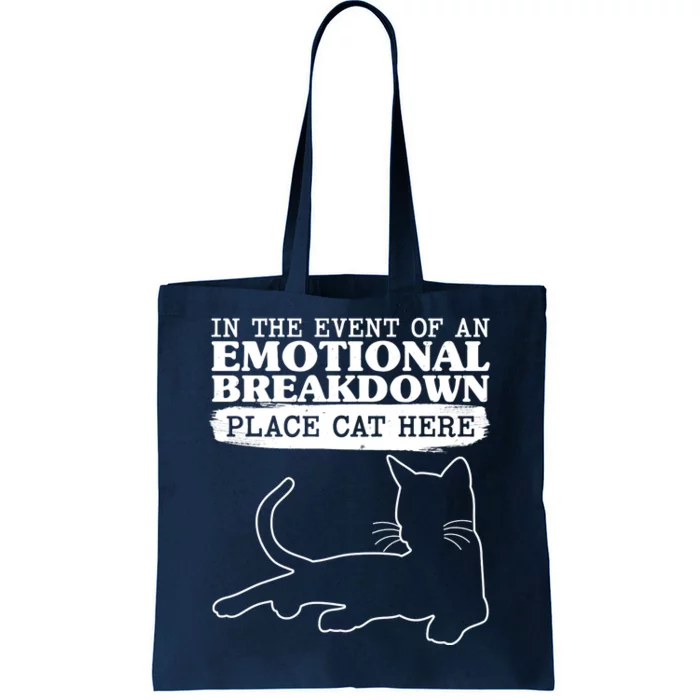 Funny In The Event Of An Emotional Breakdown Place Cat Here Tote Bag