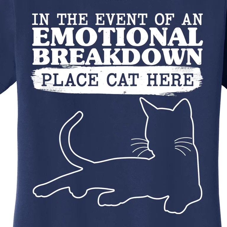 Funny In The Event Of An Emotional Breakdown Place Cat Here Women's T-Shirt