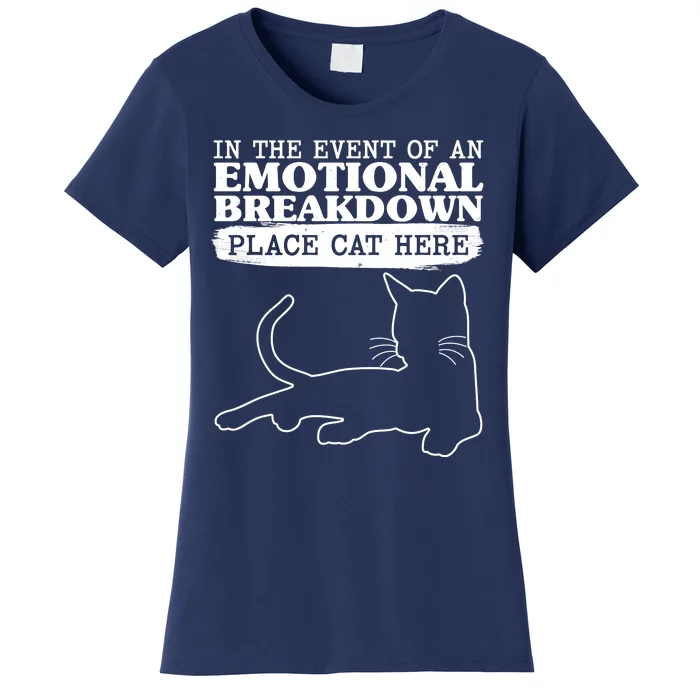 Funny In The Event Of An Emotional Breakdown Place Cat Here Women's T-Shirt