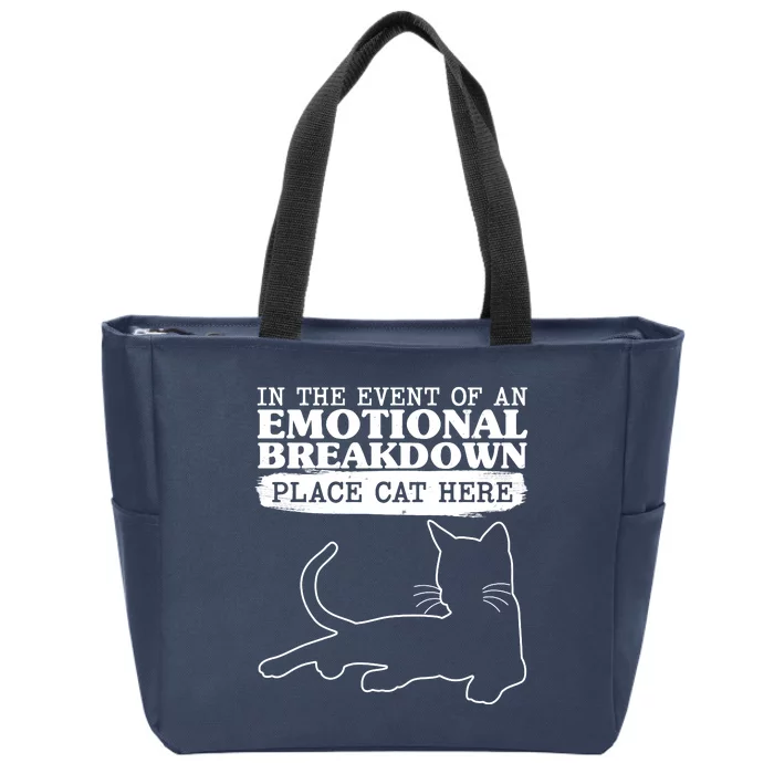 Funny In The Event Of An Emotional Breakdown Place Cat Here Zip Tote Bag