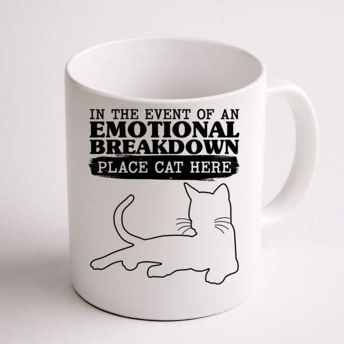 Funny In The Event Of An Emotional Breakdown Place Cat Here Front & Back Coffee Mug