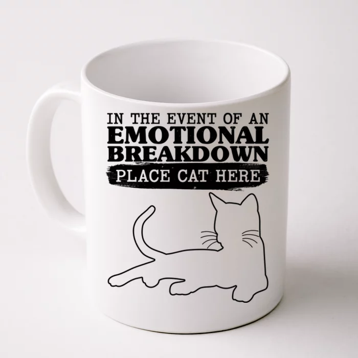 Funny In The Event Of An Emotional Breakdown Place Cat Here Front & Back Coffee Mug