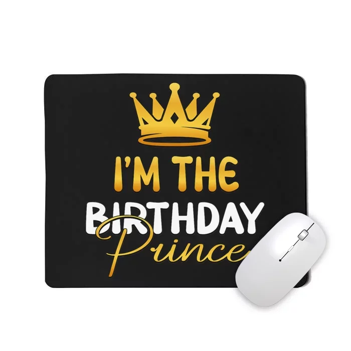 funny I'm The Birthday Prince Bday Party Mousepad