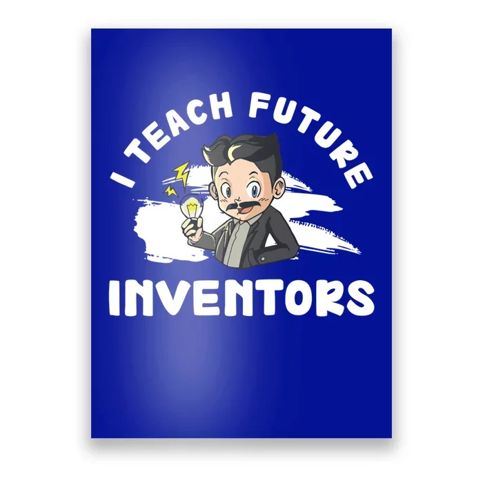 Funny I Teach Future Inventors For Innovation Tech Professor Great Gift Poster