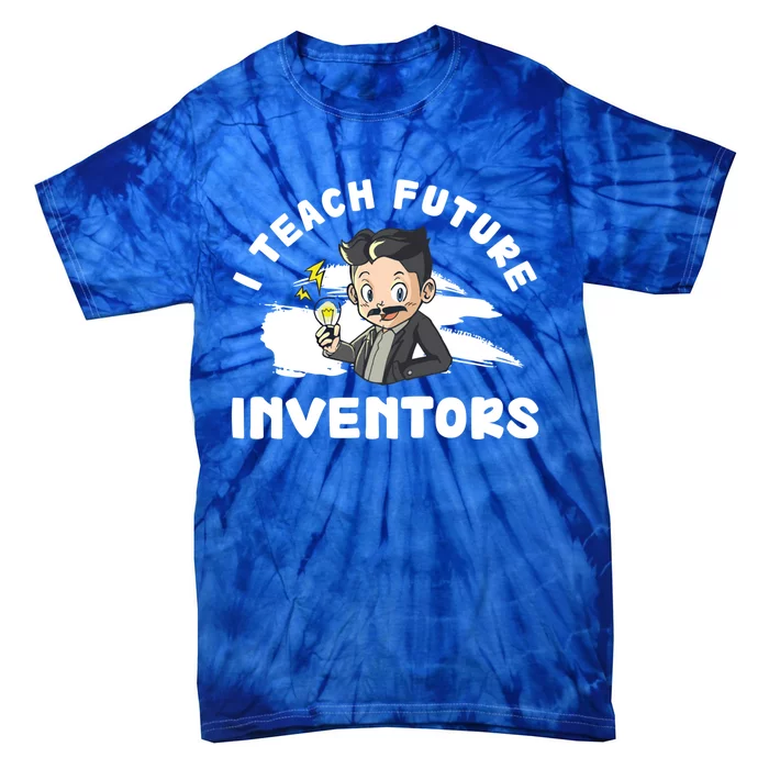 Funny I Teach Future Inventors For Innovation Tech Professor Great Gift Tie-Dye T-Shirt