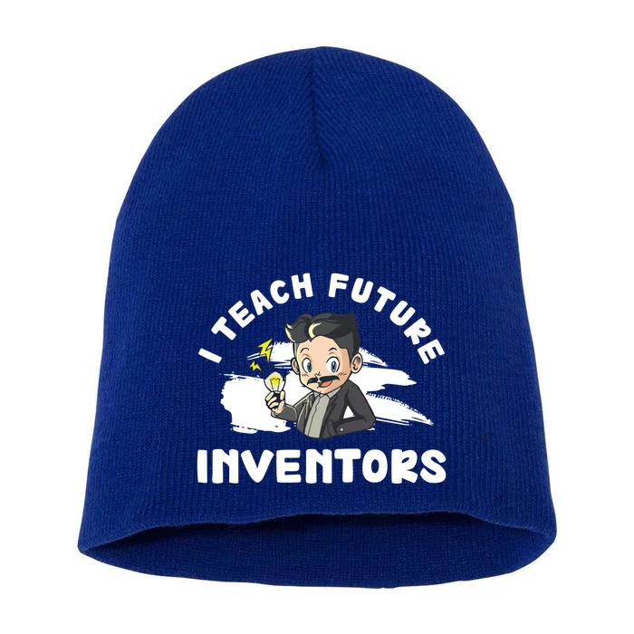 Funny I Teach Future Inventors For Innovation Tech Professor Great Gift Short Acrylic Beanie