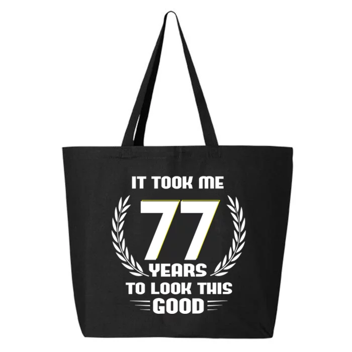 Funny It Took Me 77 Years To Look This Good Happy 77th Birthday 25L Jumbo Tote