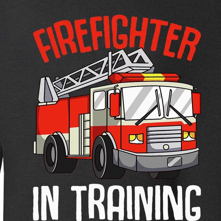 Firefighter in Training Fireman funny Firefighting Toddler Sweatshirt