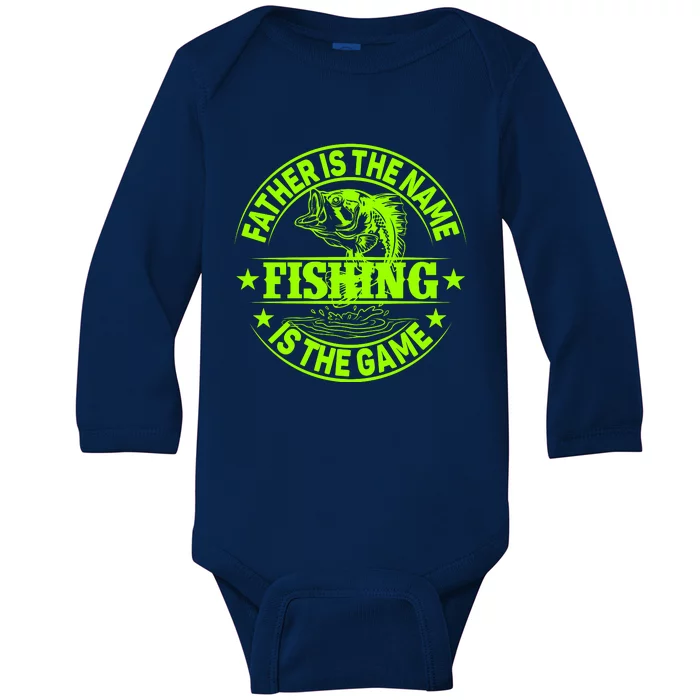 Father Is The Name Fishing Is The Game Baby Long Sleeve Bodysuit