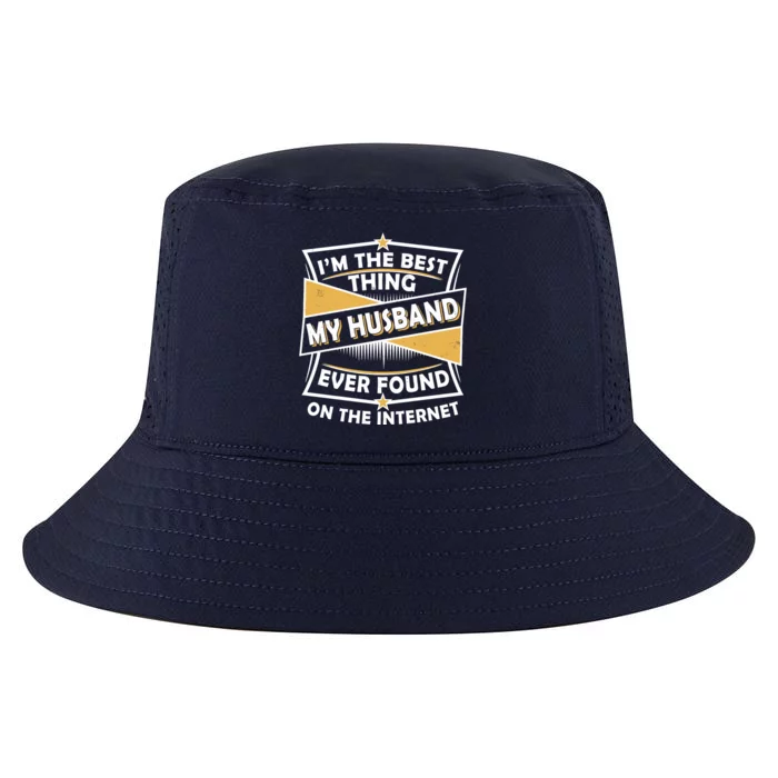 Funny I'm The Best Thing My Husband Ever Found On The Internet Cool Comfort Performance Bucket Hat