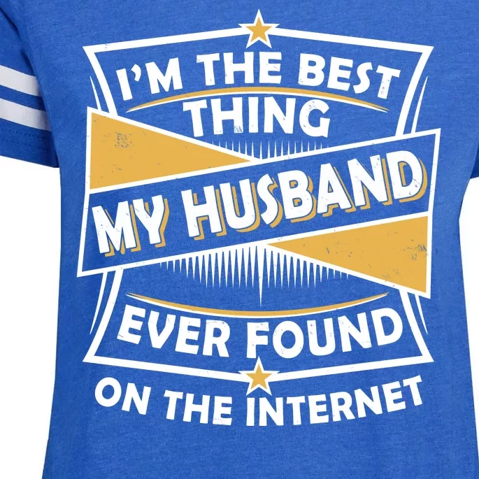 Funny I'm The Best Thing My Husband Ever Found On The Internet Enza Ladies Jersey Football T-Shirt