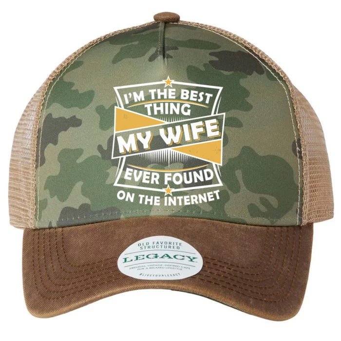 Funny I'm The Best Thing My Wife Ever Found On The Internet Legacy Tie Dye Trucker Hat